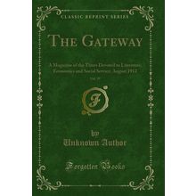 The Gateway, Vol. 19: A Magazine of the Times Devoted to Literature