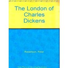 The London Of Charles Dickens - Various Authors