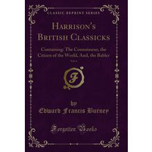 Harrison's British Classicks, Vol. 6: Containing (Classic Reprint)