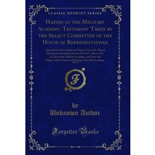 Hazing at the Military Academy (Classic Reprint)
