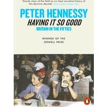 Having it So Good - Peter Hennessy