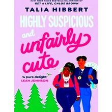 Highly Suspicious And Unfairly Cute - Talia Hibbert