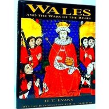 Wales And The Wars Of The Roses