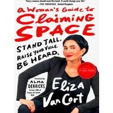 A Woman's Guide to Claiming Space