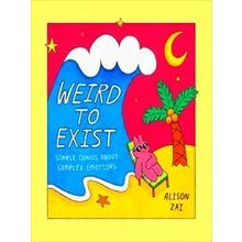Weird to Exist