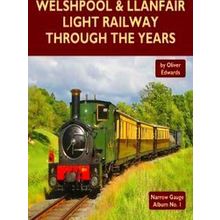 Welshpool & Llanfair Light Railway Through the Years