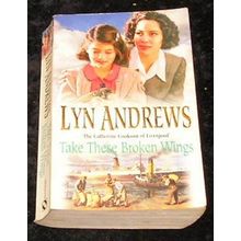 Take These Broken Wings by Lyn Andrews (Paperback, 2000)