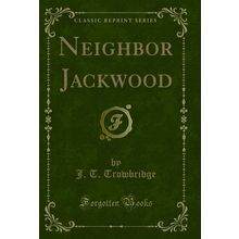 Neighbor Jackwood (Classic Reprint)
