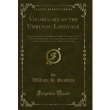 Vocabulary of the Umbundu Language (Classic Reprint)