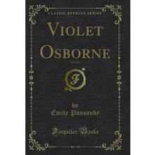 Violet Osborne, Vol. 2 of 3 (Classic Reprint)