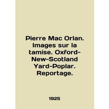 Pierre Mac Orlan. Images sur la tamise. Oxford-New-Scotland Yard-Poplar. Report