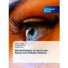 Rehabilitation of Auricular, Nasal and Orbital Defects - Savy Arora