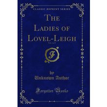 The Ladies of Lovel-Leigh, Vol. 2 of 3 (Classic Reprint)