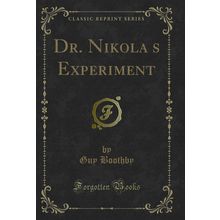 Dr. Nikolas Experiment (Classic Reprint)