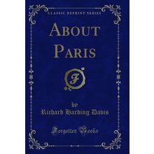 About Paris (Classic Reprint)