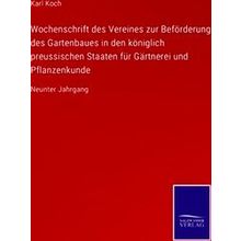 Wochenschrift Des Vereines Zur Beforderung Des Gartenbaues In Den Koniglich Preu
