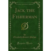 Jack the Fisherman (Classic Reprint)