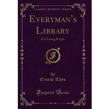 Everyman's Library: For Young People (Classic Reprint)