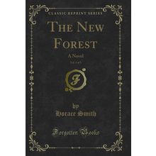 The New Forest, Vol. 3 of 3: A Novel (Classic Reprint)