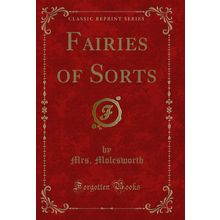 Fairies of Sorts (Classic Reprint)