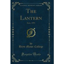 The Lantern: June, 1891 (Classic Reprint)