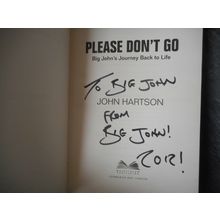 John Hartson Signed Hardback Book - Please Don't Go - 'To big John from Big John