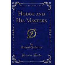 Hodge and His Masters (Classic Reprint)
