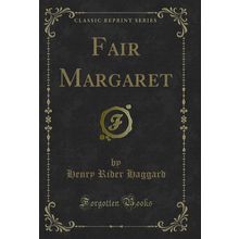 Fair Margaret (Classic Reprint)