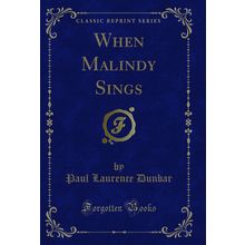 When Malindy Sings (Classic Reprint)