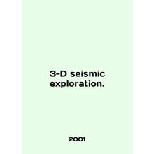 3-D seismic exploration. In English /3-D seismic exploration.