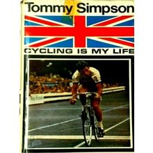 Cycling is My Life - Tommy Simpson