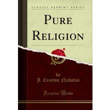 Pure Religion (Classic Reprint)