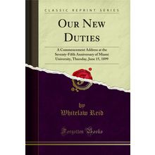 Our New Duties (Classic Reprint)