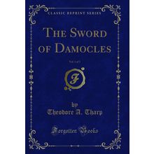 The Sword of Damocles, Vol. 1 of 3 (Classic Reprint)