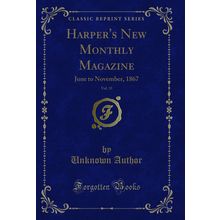 Harper's New Monthly Magazine, Vol. 35: June to November, 1867