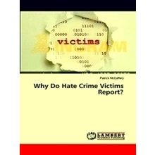 Why Do Hate Crime Victims Report?