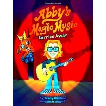 Abby's Magic Music: Carried Away