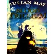 Blood Trillium - Julian May