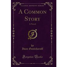 A Common Story: A Novel (Classic Reprint)