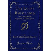 The Lucky Bag of 1919, Vol. 26: The Annual of the Regiment of Midshipmen