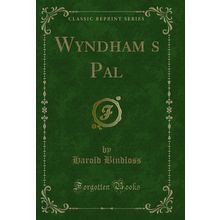 Wyndhams Pal (Classic Reprint)