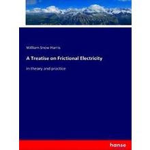 A Treatise on Frictional Electricity