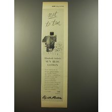 1954 Elizabeth Arden Sun Bloc Lotion Advertisement - not to tan