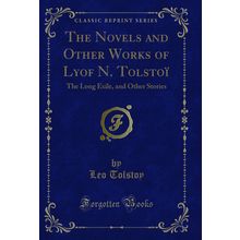 The Novels and Other Works of Lyof N. Tolstoï: The Long Exile (Classic Reprint)