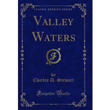 Valley Waters (Classic Reprint)