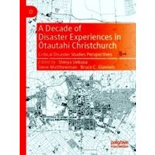 A Decade of Disaster Experiences in a tautahi Christchurch