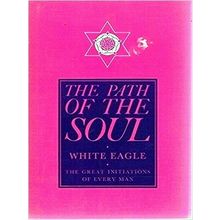 The Path of the Soul - The Great Initiations of Every man