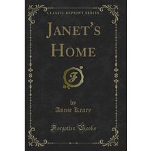 Janet's Home (Classic Reprint)