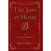The Japs at Home (Classic Reprint)