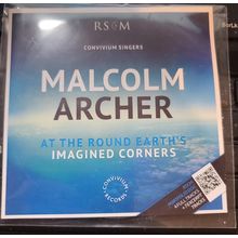 Malcolm Archer CD At the Round Earths Imagined Corners A 17 Disc Album 2019